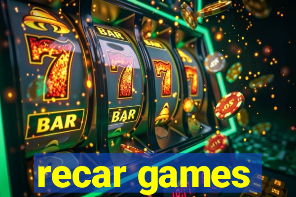 recar games